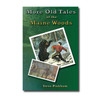 More Old Tales of the Maine Woods by Steve Pinkham